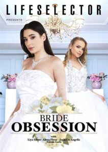 Bride Obsession WATCH FREE FULL PORN MOVIES